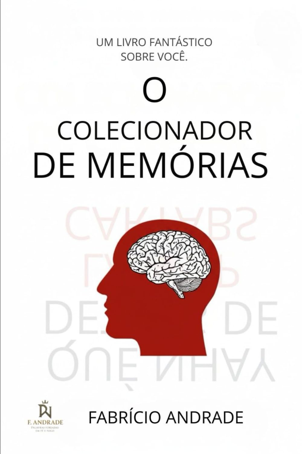 O COLECIONADOR DE MEMÓRIAS: "Uma jornada emocionante através de lições de vida que transformam lembranças em tesouros para a alma."