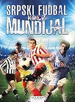 Srpski fudbal kroz Mundijal 8610022080 Book Cover