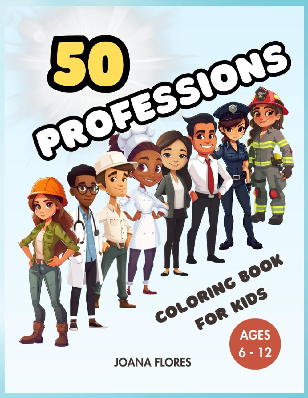 50 Professions Coloring Book For Kids: An Educational Guide About Careers And Occupations