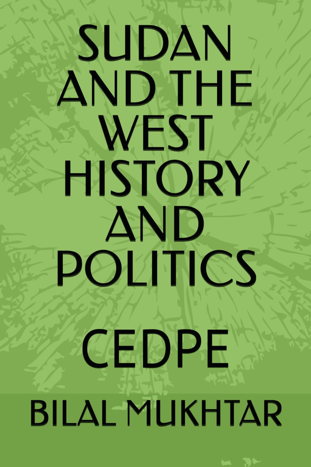 SUDAN AND THE WEST HISTORY AND POLITICS: CEDPE