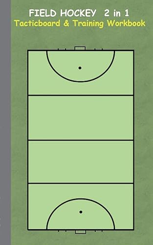 Field Hockey 2 in 1 Tacticboard and Training Workbook: Tactics/strategies/drills for trainer/coaches, notebook, training, exercise, exercises, drills, ... sport club, play moves, coaching instru