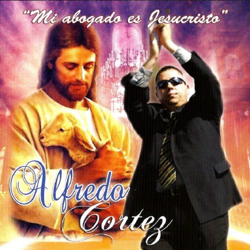 Amazon Music Alfredo CortezのMi Abogado es Jesucristo Amazon.co.jp