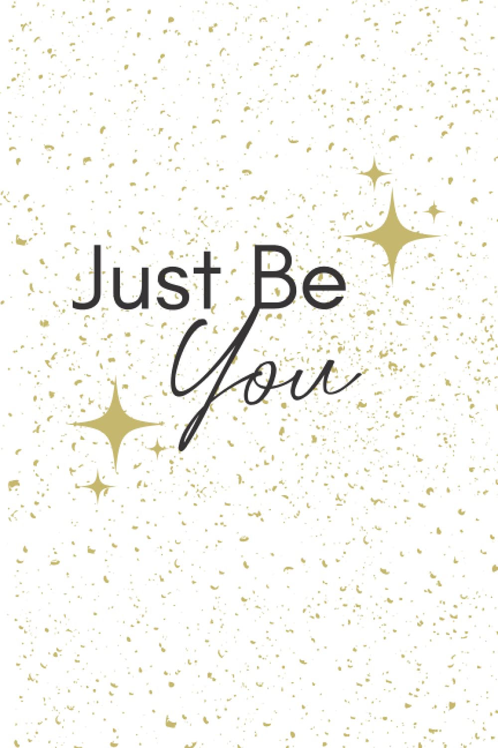 Just Be You
