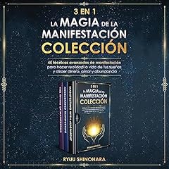 3 EN 1 Colecci&oacute;n: La magia de la manifestaci&oacute;n [3 in 1 Collection: The Magic of Manifestation] Audiobook By Ryuu Shinohara cover art