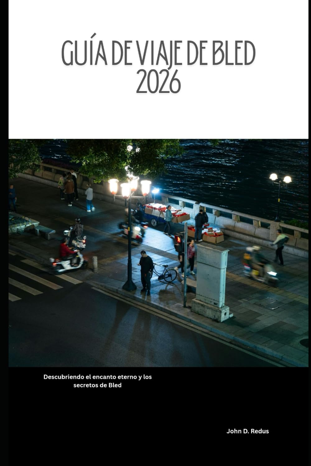 Guía de viaje de Bled 2026: Descubriendo el encanto eterno y los secretos de Bled (2026 Travel Companion)