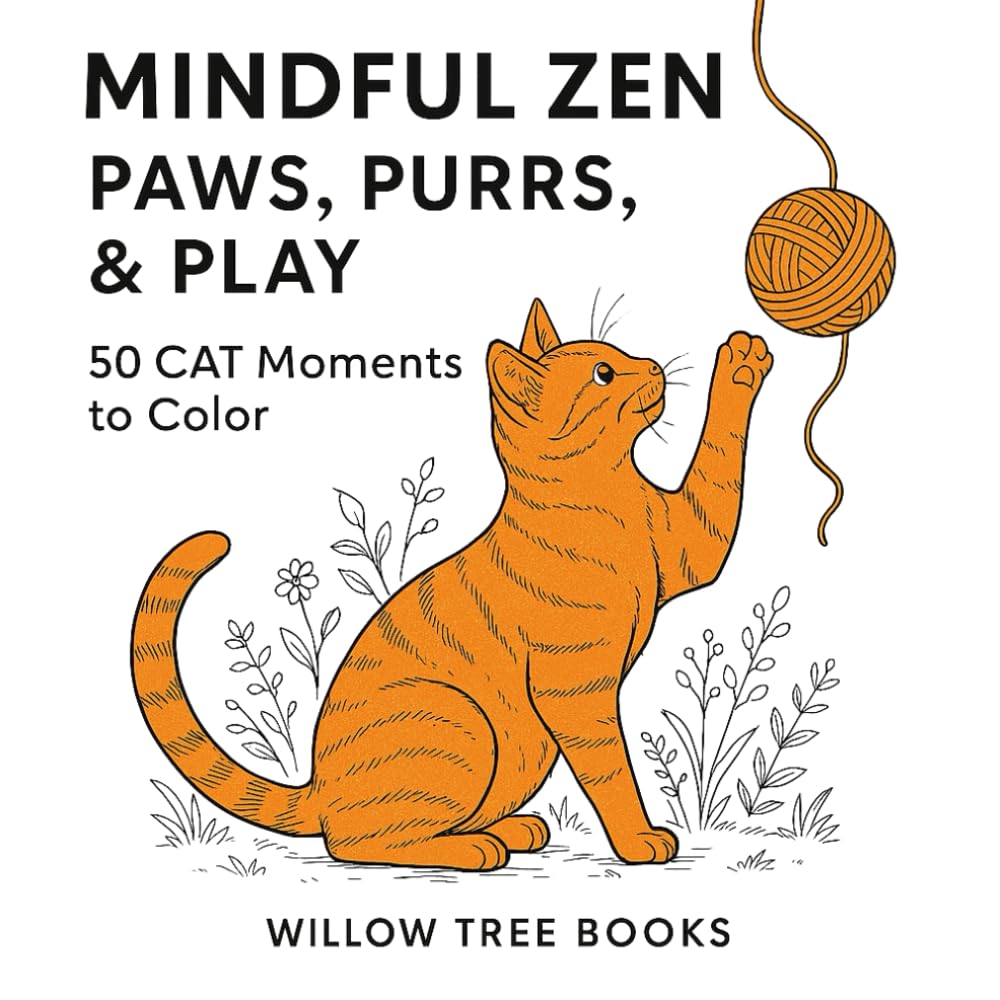 Mindful Zen: Paws, Purrs, & Play: 50 Cat Moments to Color