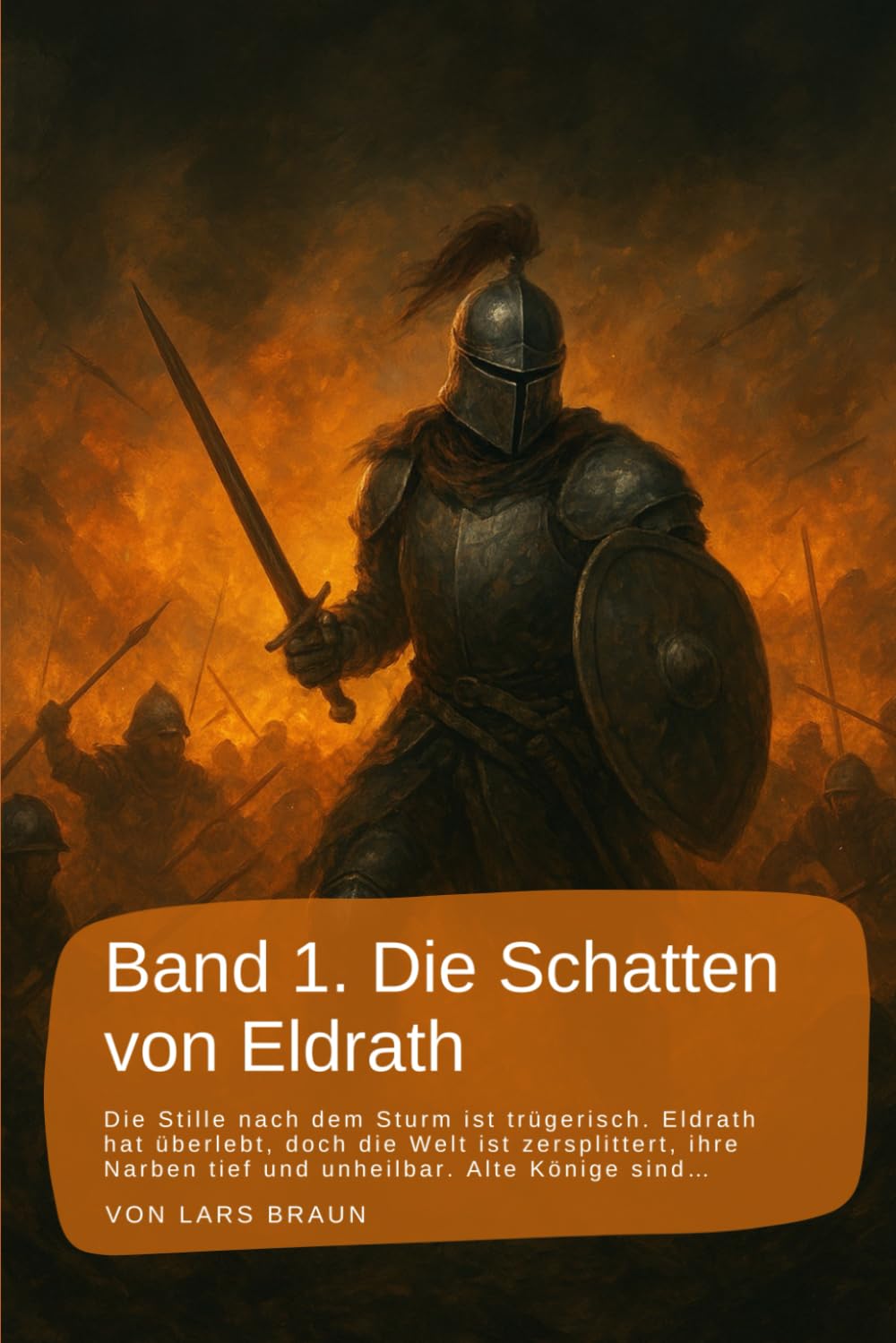Band 1. Die Schatten von Eldrath: Die Stille nach dem Sturm ist trügerisch. Eldrath hat überlebt, doch die Welt ist zersplittert, ihre Narben tief und ... rund um Eldrath und um Magie und Drachen.)