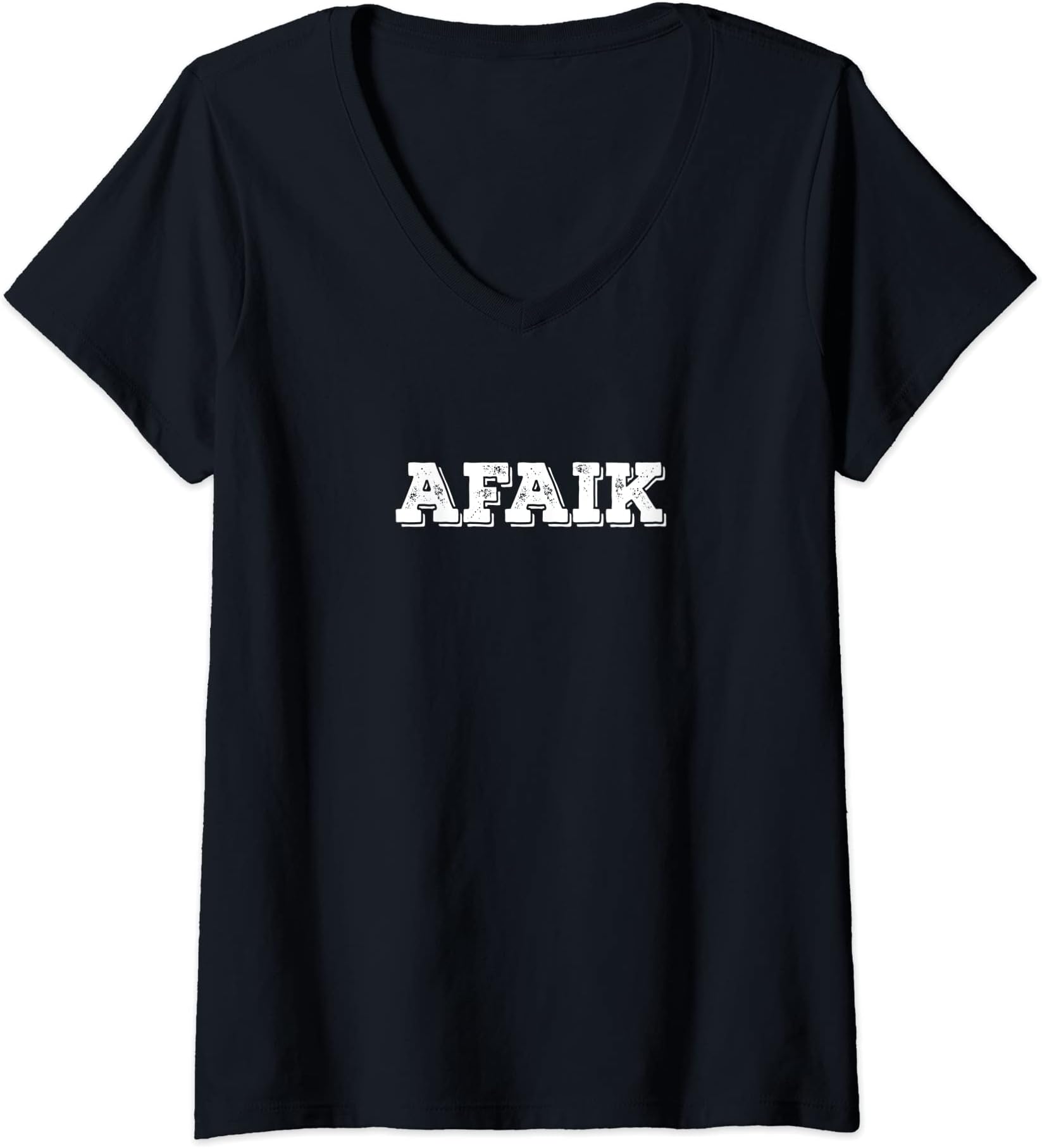 Womens AFAIK As Far As I Know Funny Texting Abbreviation V-Neck T-Shirt