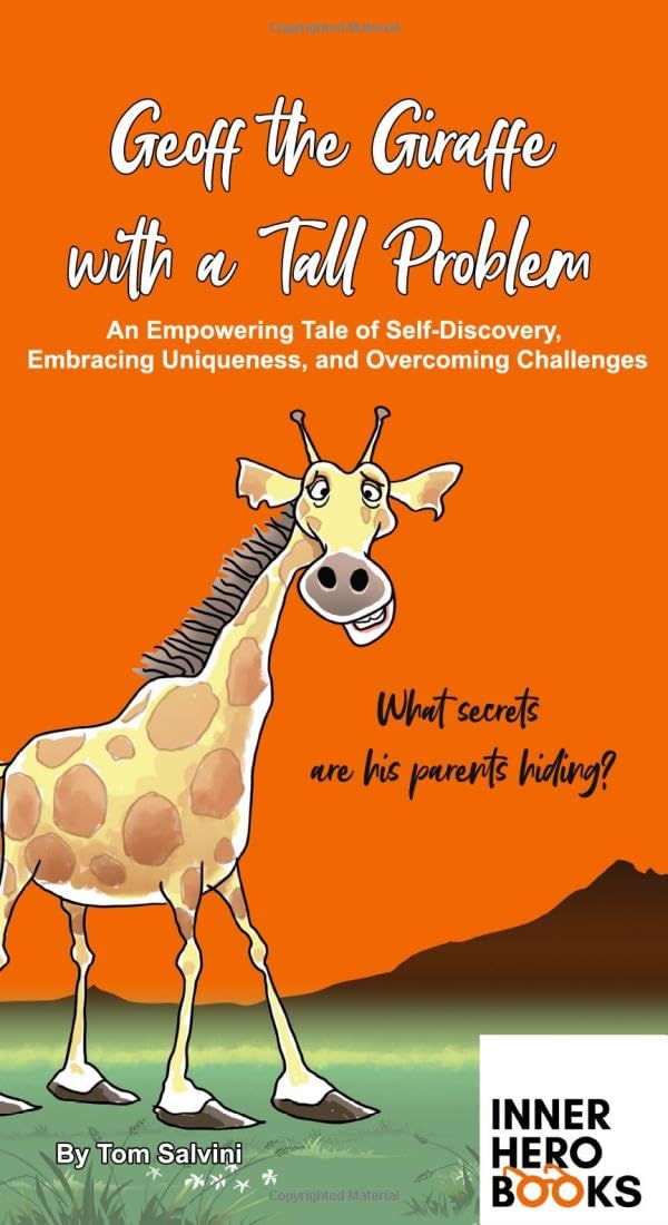 Geoff the Giraffe with a Tall Problem: An Empowering Tale of Self-Discovery, Embracing Uniqueness, and Overcoming Challenges