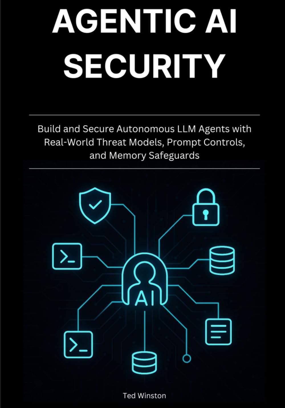 Agentic AI Security: Build and Secure Autonomous LLM Agents with Real-World Threat Models, Prompt Controls, and Memory Safeguards