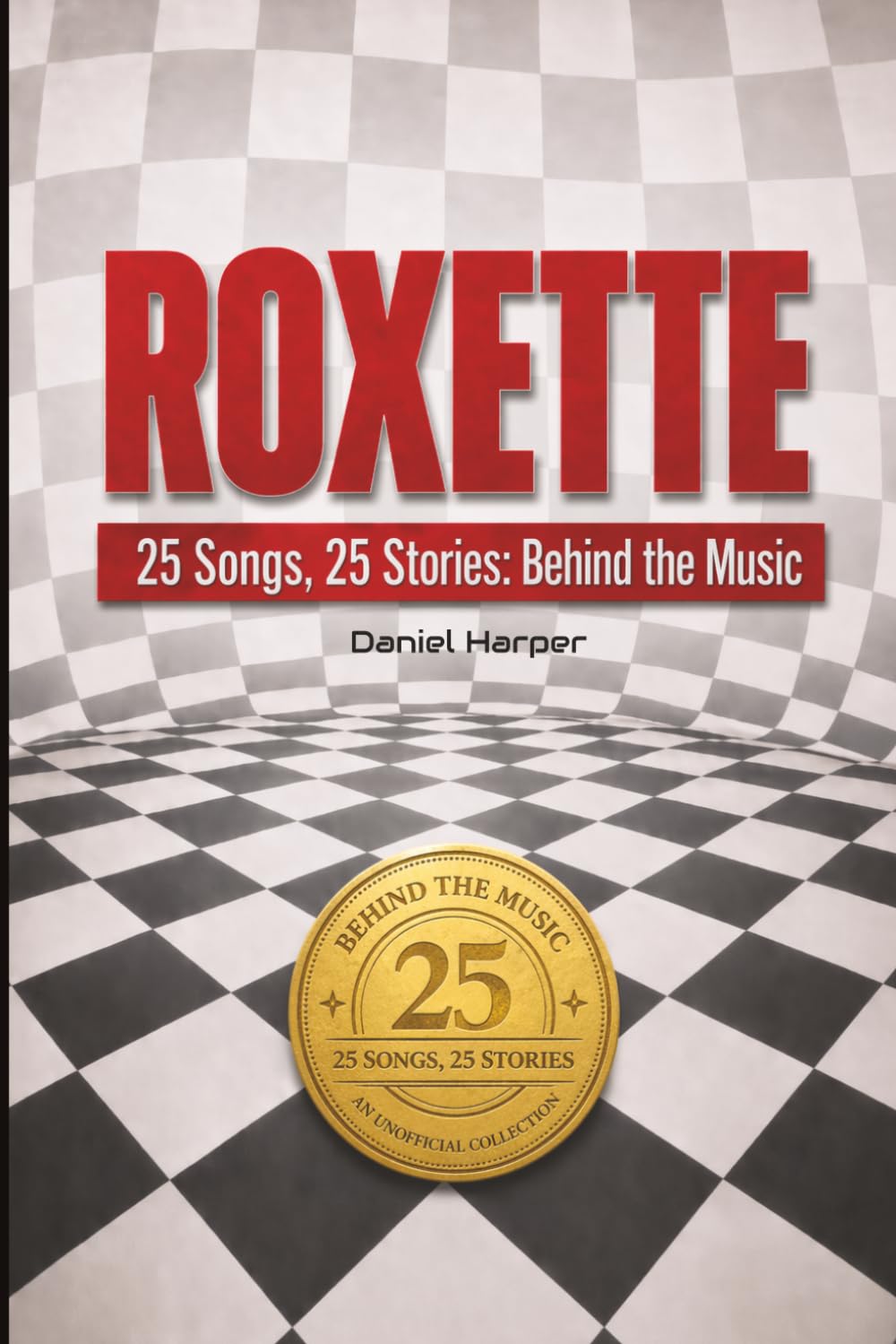 ROXETTE | 25 Songs, 25 Stories: Behind the Music