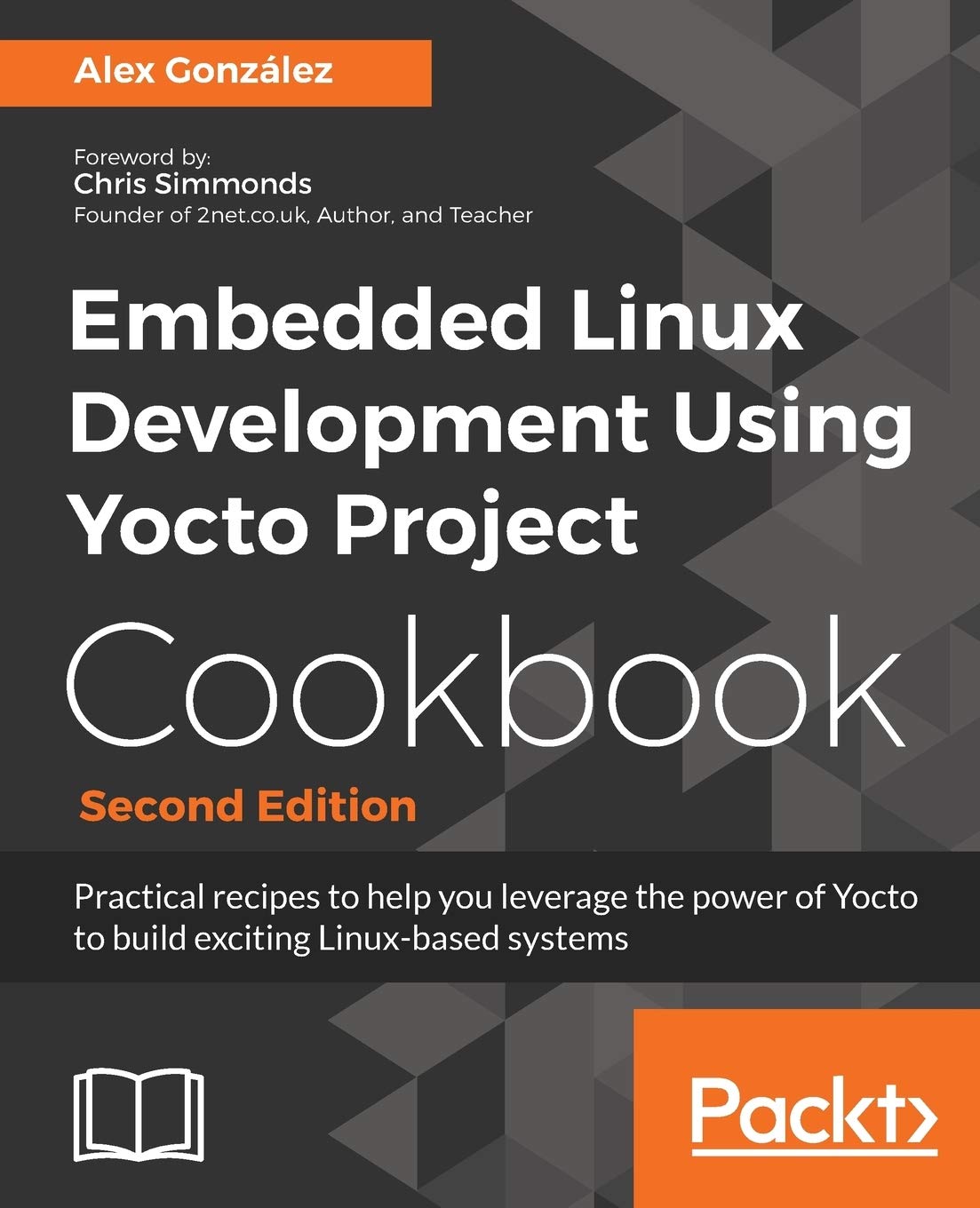 Embedded Linux Development Using Yocto Project Cookbook: Practical ...