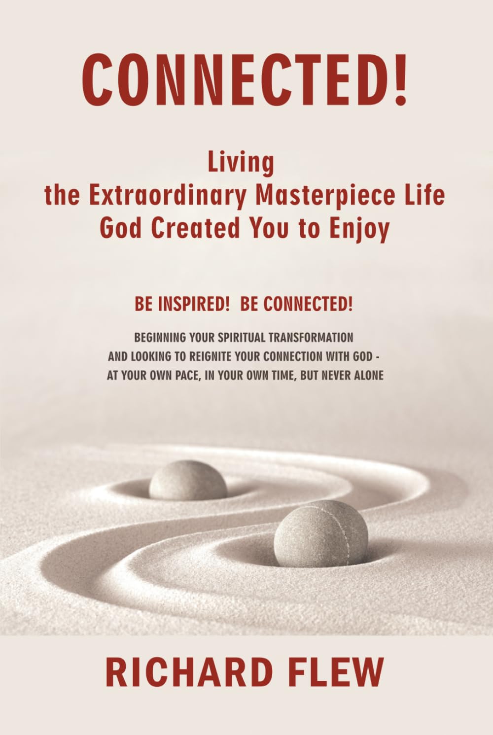 CONNECTED!: Living the Extraordinary Masterpiece Life God Created You to Enjoy (TRANSFORMED! - CONNECTED! - FULFILLED!)