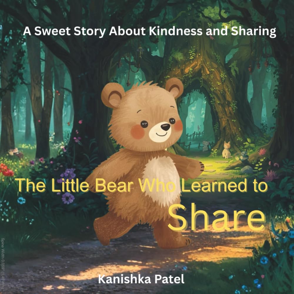 The Little Bear Who Learned to Share: A Sweet Story About Kindness and Sharing
