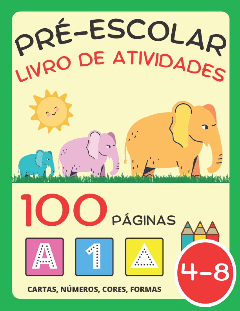 Livro de Atividades para Pré-Escolar para Crianças 4-8 Anos: Livro de ...