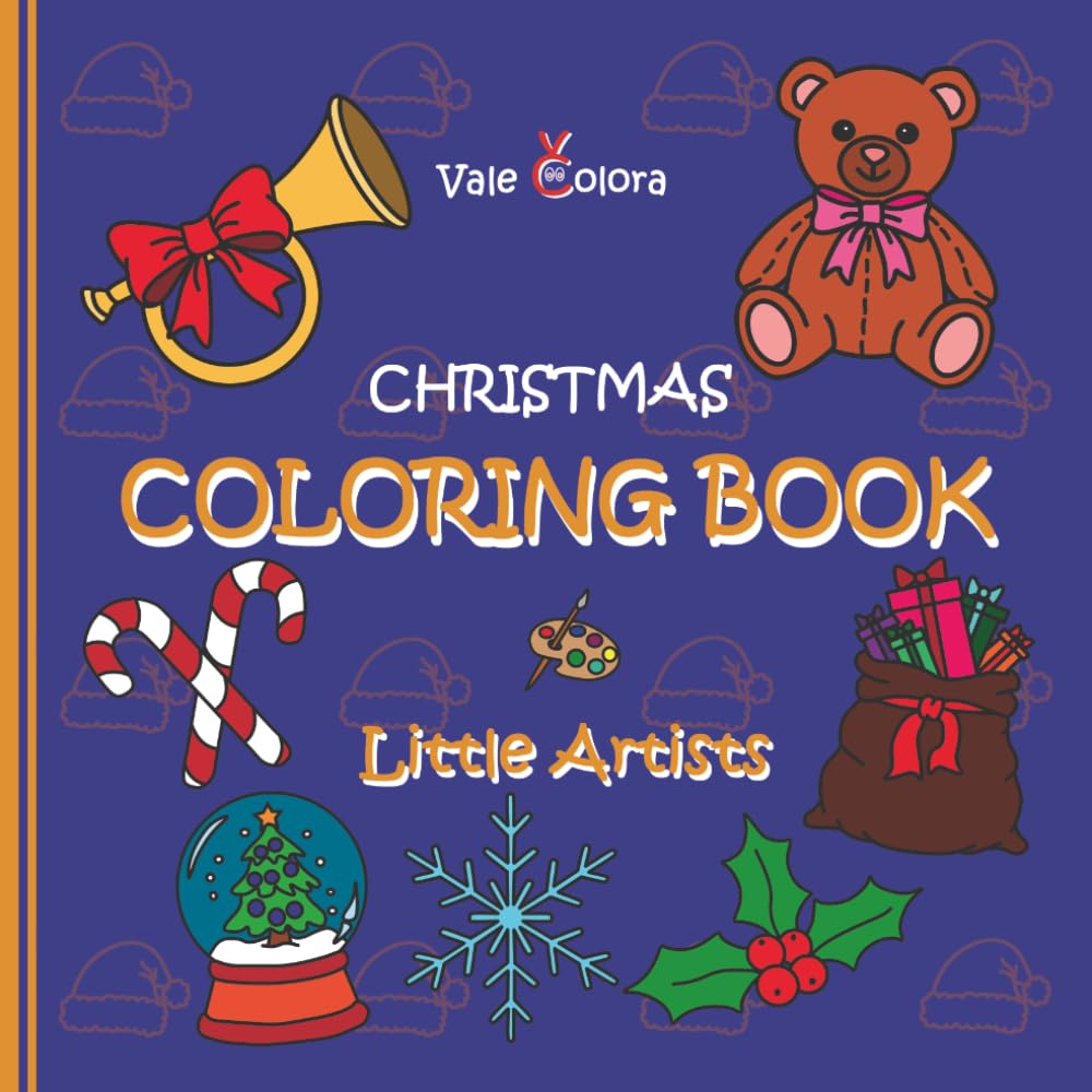 Coloring Book Christmas - Little Artists: 50 simple and large christmas pictures for learning and coloring; big, easy and fun coloring