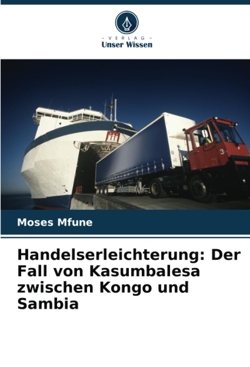 Handelserleichterung: Der Fall von Kasumbalesa zwischen Kongo und Sambia