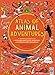 Atlas of Animal Adventures: Natural Wonders, Exciting Experiences and Fun Festivities from the Four Corners of the Globe [Hardcover] [Jan 01, 2012] Rachel Williams, Emily Hawkins, Lucy Letherland