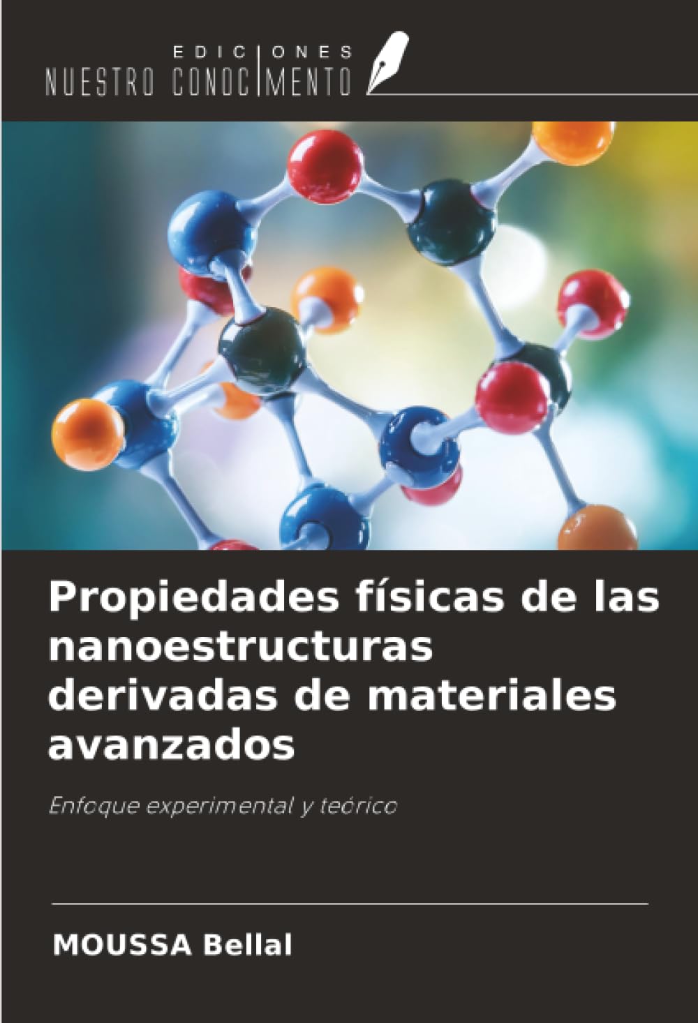 Propiedades físicas de las nanoestructuras derivadas de materiales avanzados: Enfoque experimental y teórico