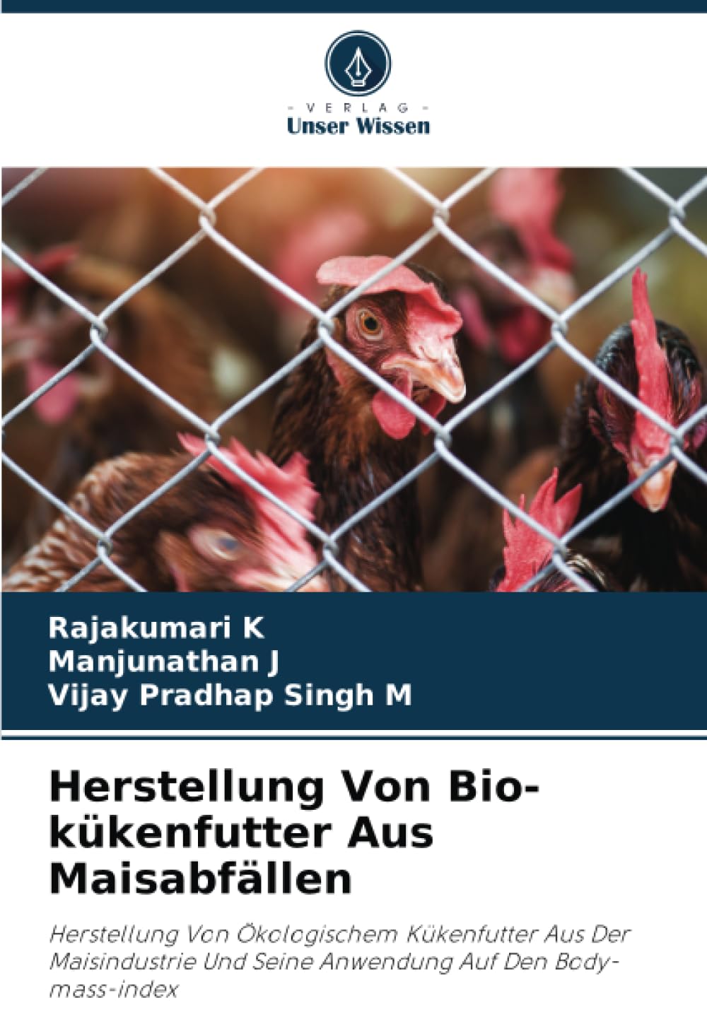 Herstellung Von Bio-kükenfutter Aus Maisabfällen: Herstellung Von Ökologischem Kükenfutter Aus Der Maisindustrie Und Seine Anwendung Auf Den Body-mass-index (German Edition)