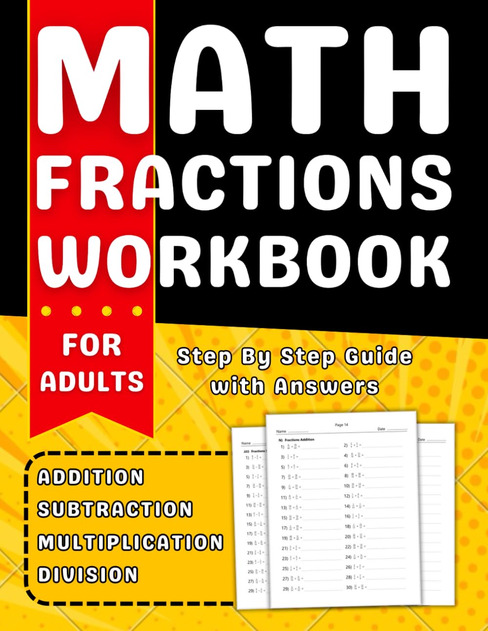 Math Fractions Workbook For Adults Addition, Subtraction, Multiplication And Division: Fraction Practice Workbook For Adults 2000 Exercises With Answers