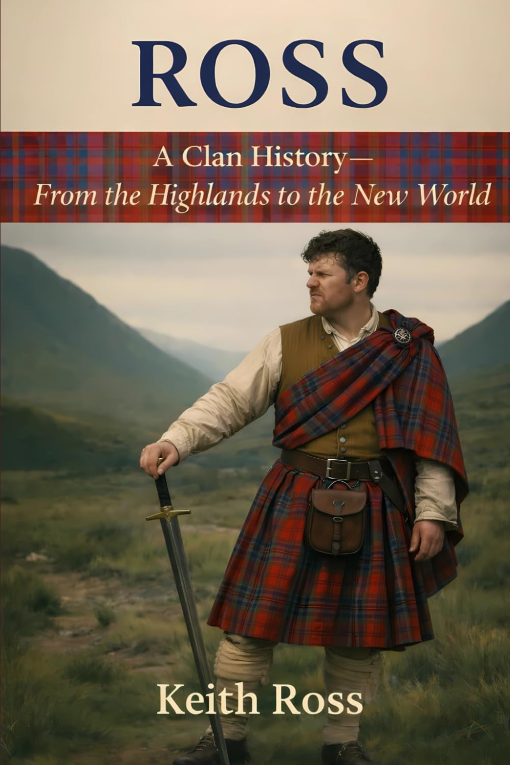 Ross: A Clan History: From the Highlands to the New World (Clan Histories)