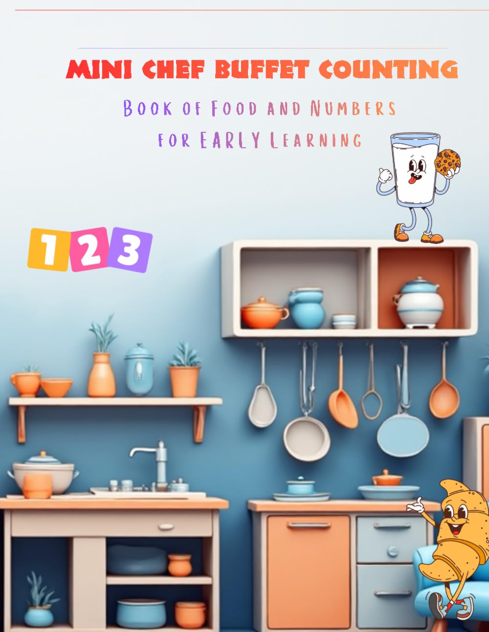MINI CHEF BUFFET COUNTING: BOOK OF FOOD AND NUMBERS FOR EARLY LEARNING ...