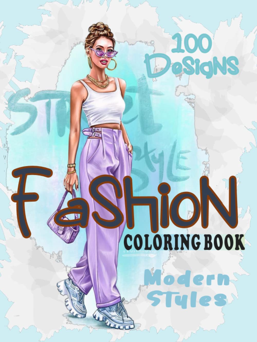 Fashion Styles Coloring Book: Simple 100 Coloring Fashion Designs for Kids and Adults for Relaxation, Peace and Stress Relief / Easy and Simple ... | Drawing Fashion Coloring Book for girls