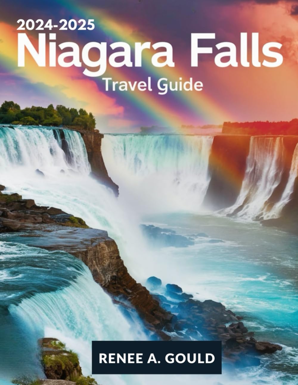 Niagara Falls Travel Guide 2025: Explore the wonders of the U.S. and Canada sides, day trips, and perfect itineraries for unforgettable adventures