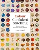 Colour Confident Stitching: How to Create Beautiful Colour Palettes