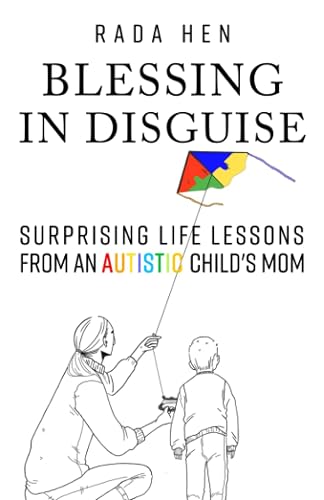 Blessing in Disguise - Surprising Life Lessons from an Autistic Child's Mom