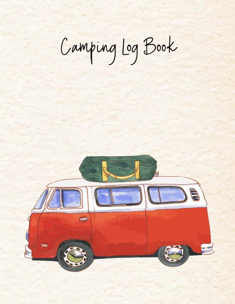 Camping Log Book: Camping Journal & RV Travel Logbook - Family Campsite Adventure Keepsake – RV Journal and Camping Log Book to Record Your Adventures ... Campers Hikers – Camp Journal - RV Onesie