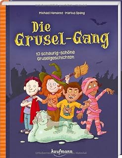 Die Grusel-Gang: 10 schaurig-schöne Gruselgeschichten (Das Vorlesebuch mit verschiedenen Geschichten für Kinder ab 5 Jahren)