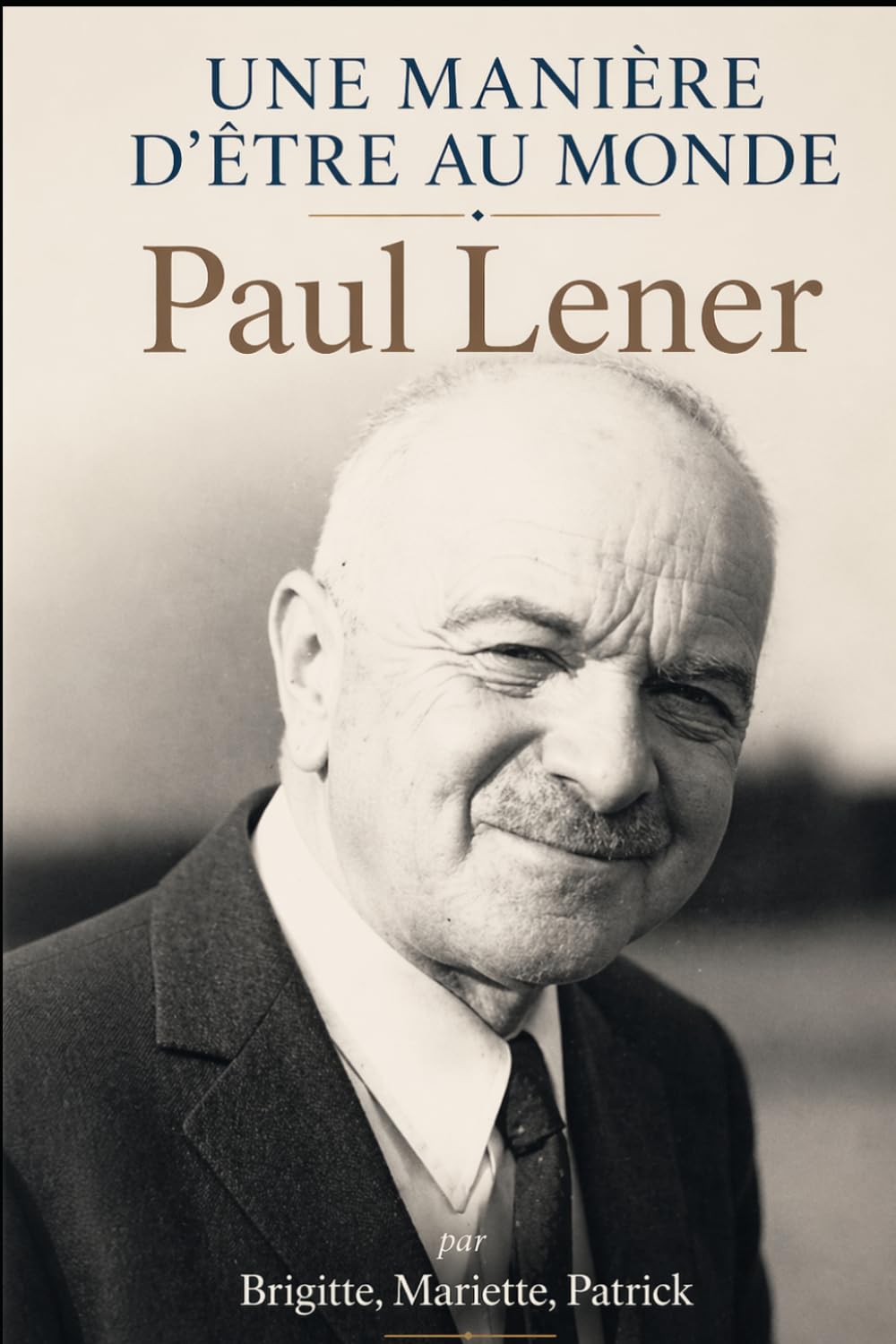 Une manière d'être au monde : Paul Lener