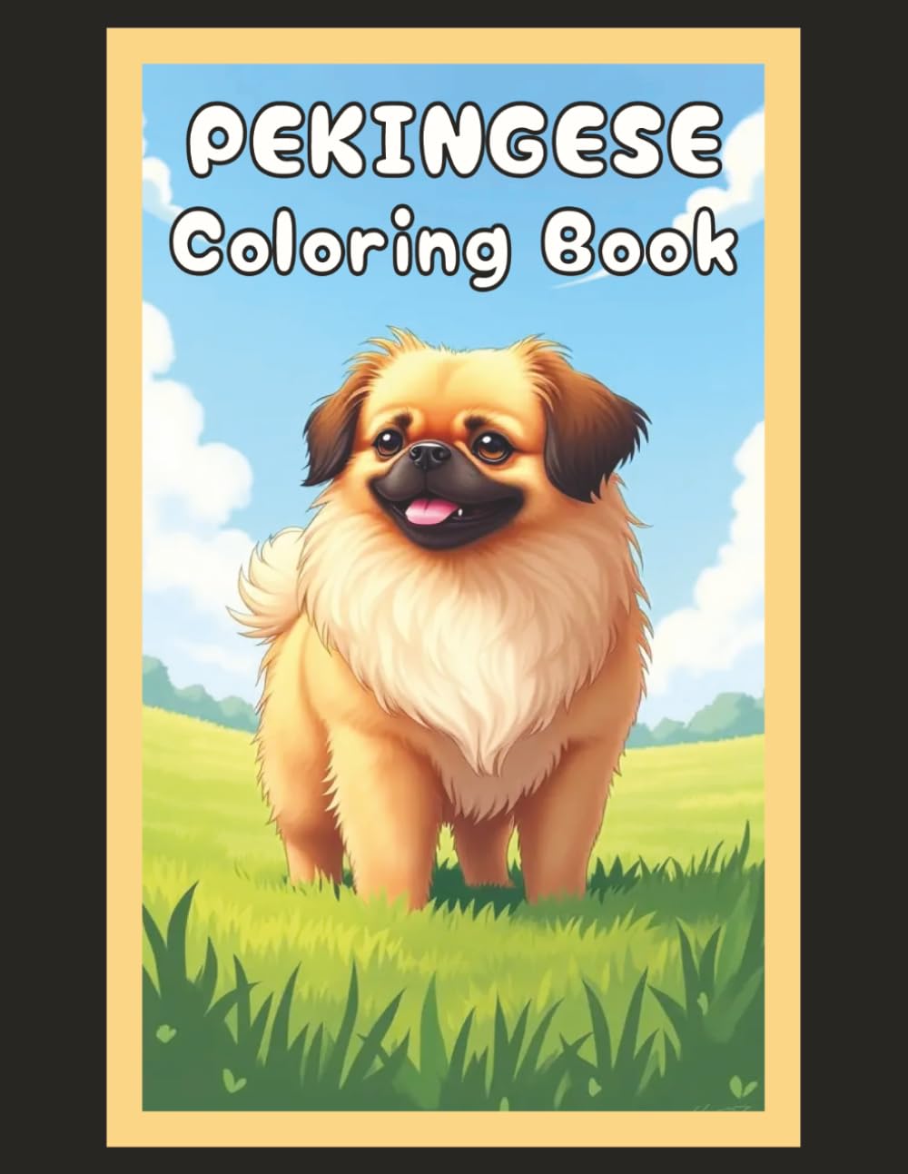 Pekingese Coloring Book: Realistic Peking Lion Dog & Puppy Picture Pages with 60 Lined Drawings of Doggy Outdoor Adventures in Park, Mountain, City, ... Scenes + More | Art Gift for Kids and Adults