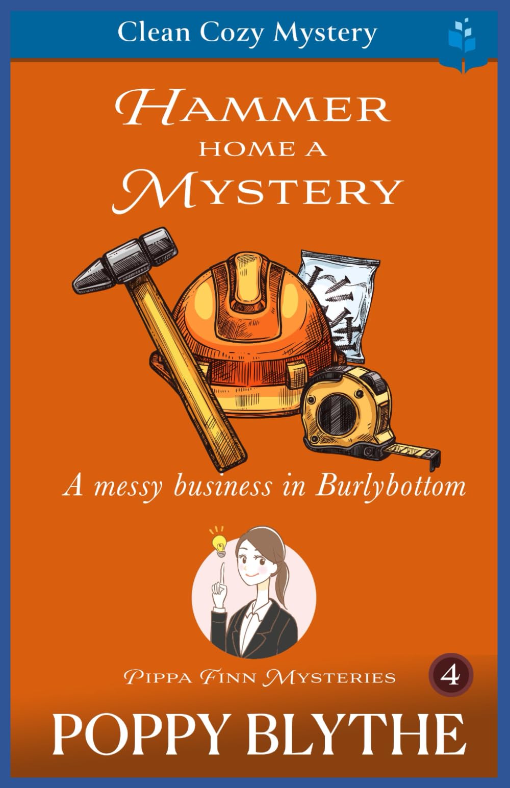 Hammer Home A Mystery: A Messy Business in Burlybottom (Pippa Finn Mysteries)