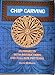 Chip Carving: 25 Projects With Instructions and Full-Size Patterns