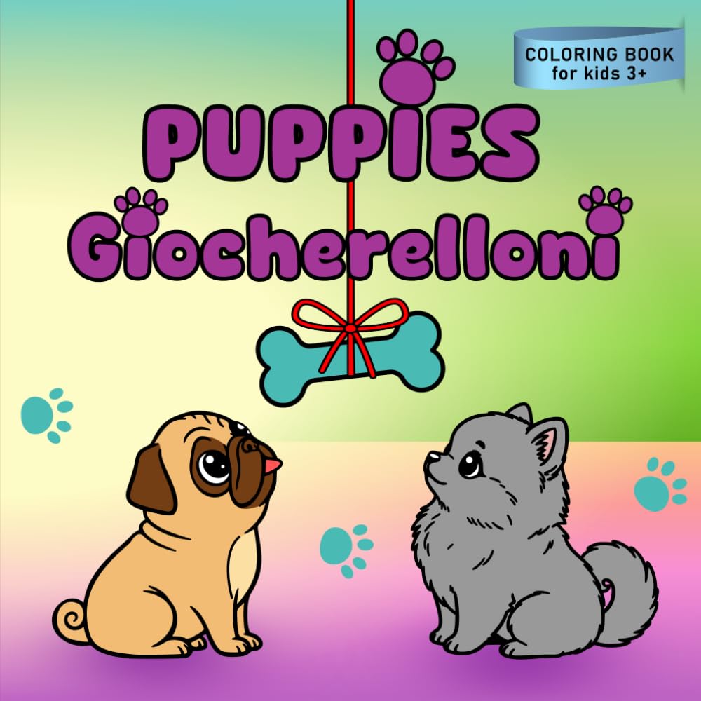 PUPPIES Giocherelloni: 24 CAGNOLINI teneri e divertenti da colorare! (Teneri Amici da Colorare)
