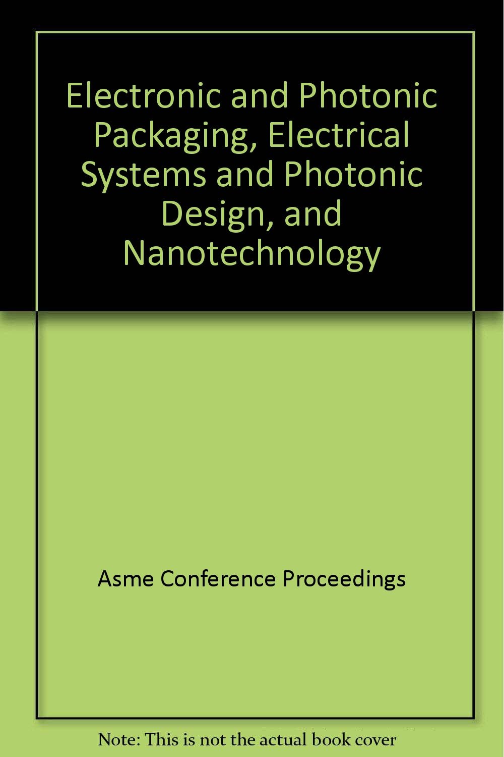 ELECTRONIC AND PHOTONIC PACKAGING ELECTRICAL SYSTEMS AND PHOTONIC DESIGN AND NANOTECHNOLOGY (I00683)