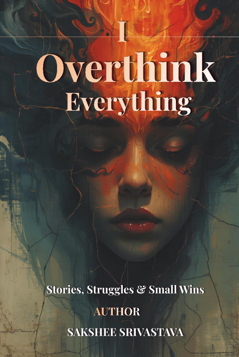 I Overthink Everything: Stories, Struggles & Small Wins