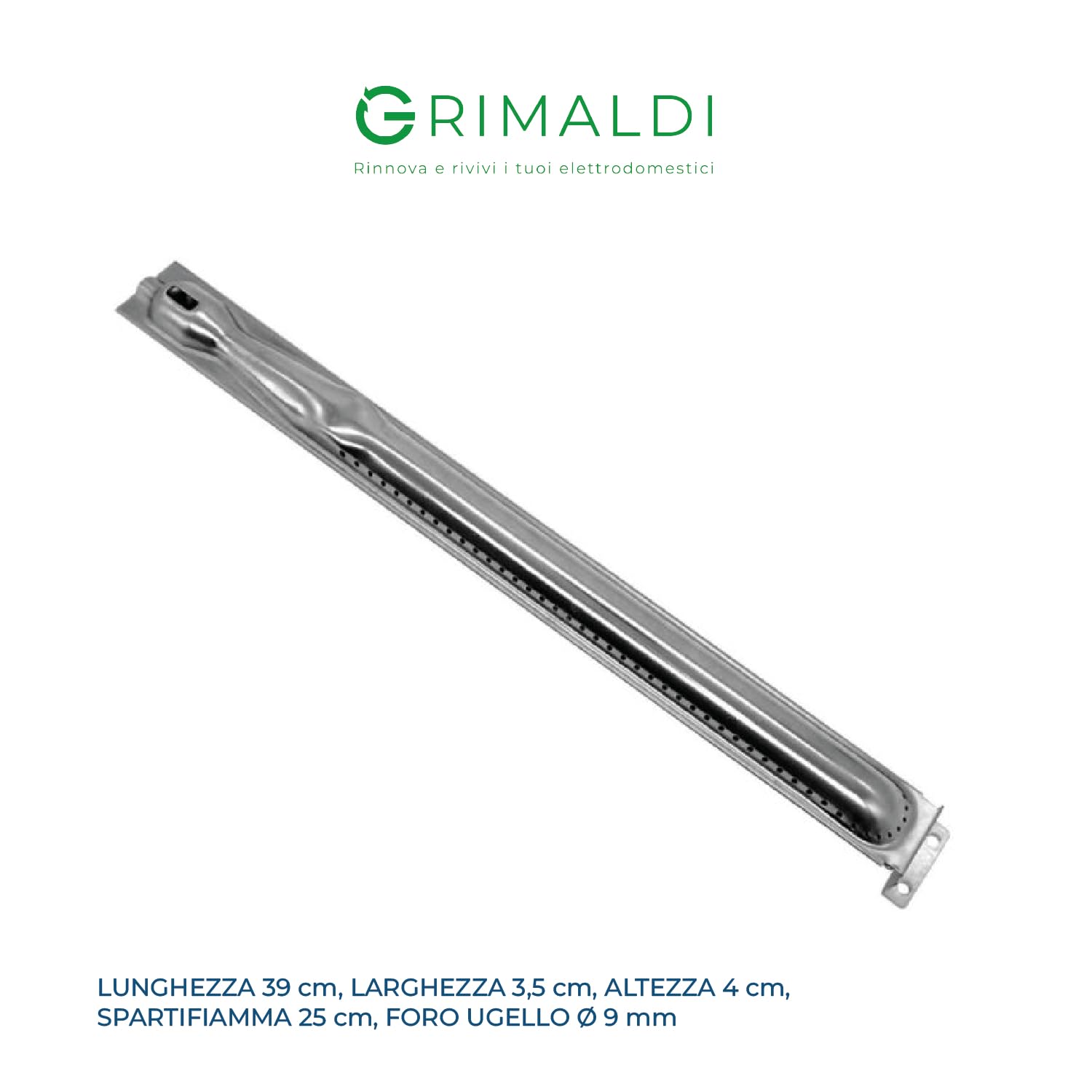 G GRIMALDI Bruciatore Inox Barbecue BBQ 28MB Compatibile con Campingaz 5010002165 Serie 3 4 Classic Woody Lunghezza 39 cm spartifiamma 25 cm Foro ugello Ø9 mm codice Ricambio Grill Gas Acciaio