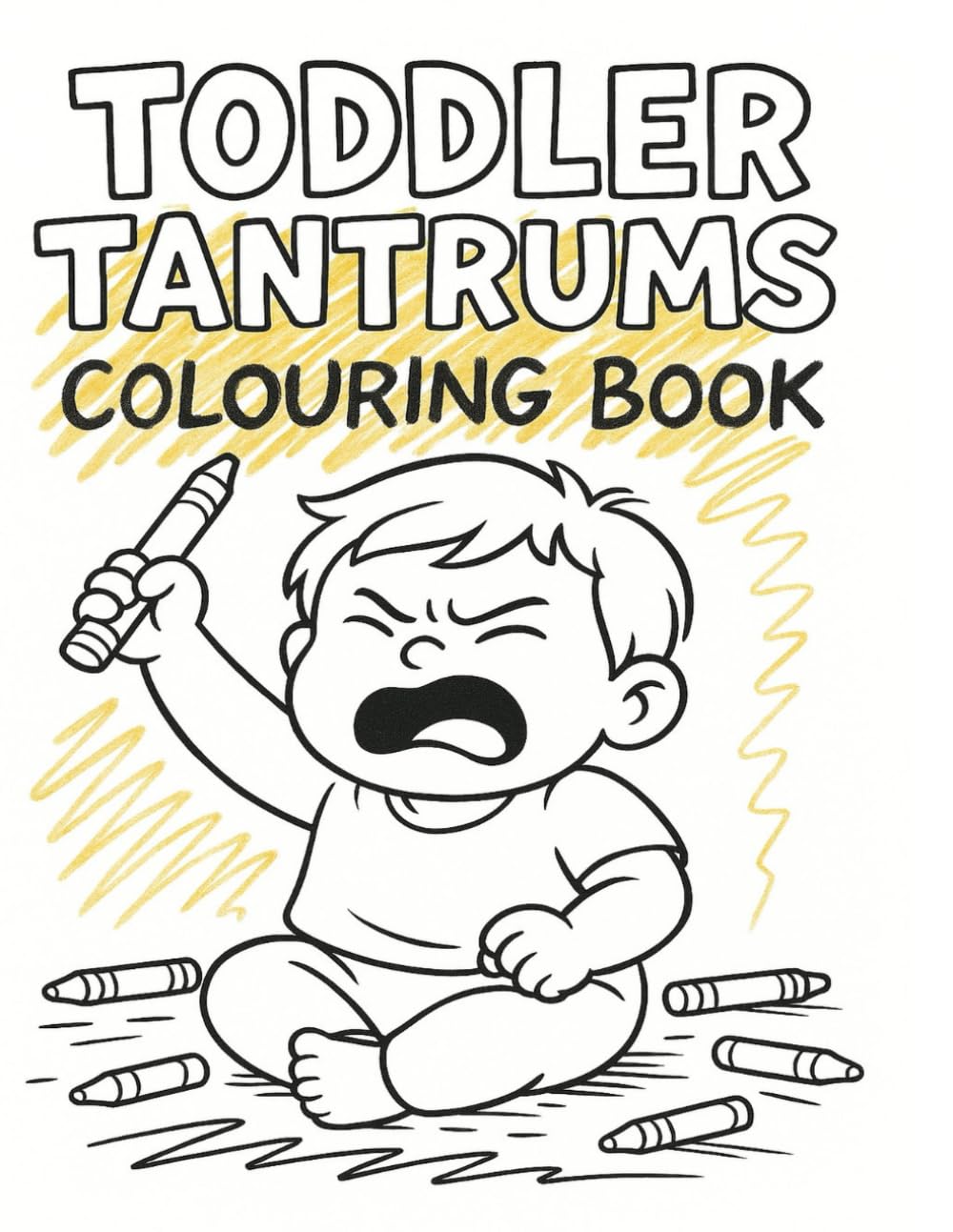 Toddler Tantrums : Colouring Book