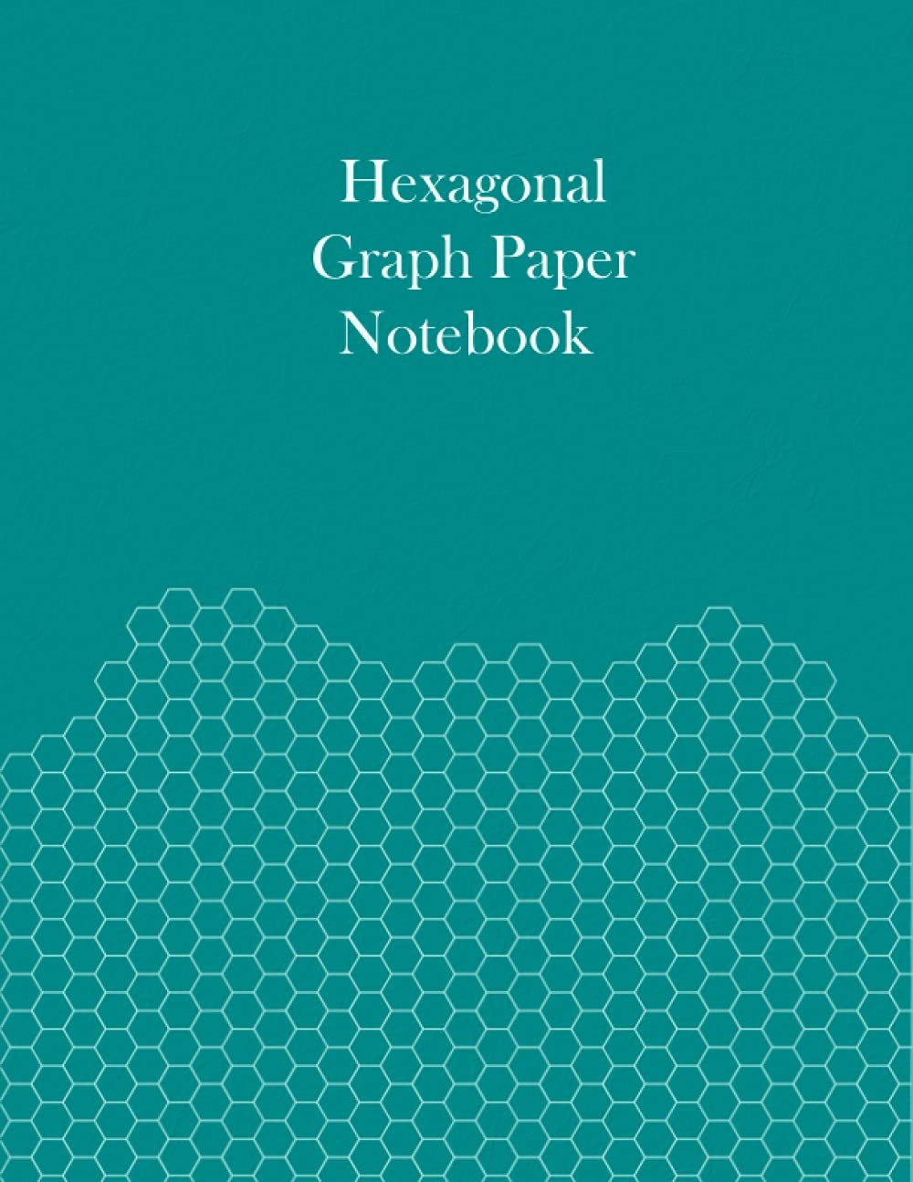 Hexagonal Graph Paper Notebook: 1/4 inch, 8.5 x 11 inch large, Hexagonal Graph Paper for Chemistry, Hexagonal graph paper for Organic Chemistry, ... Graph Paper composition notebook journal