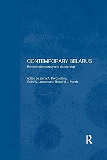 Contemporary Belarus: Between Democracy and Dictatorship