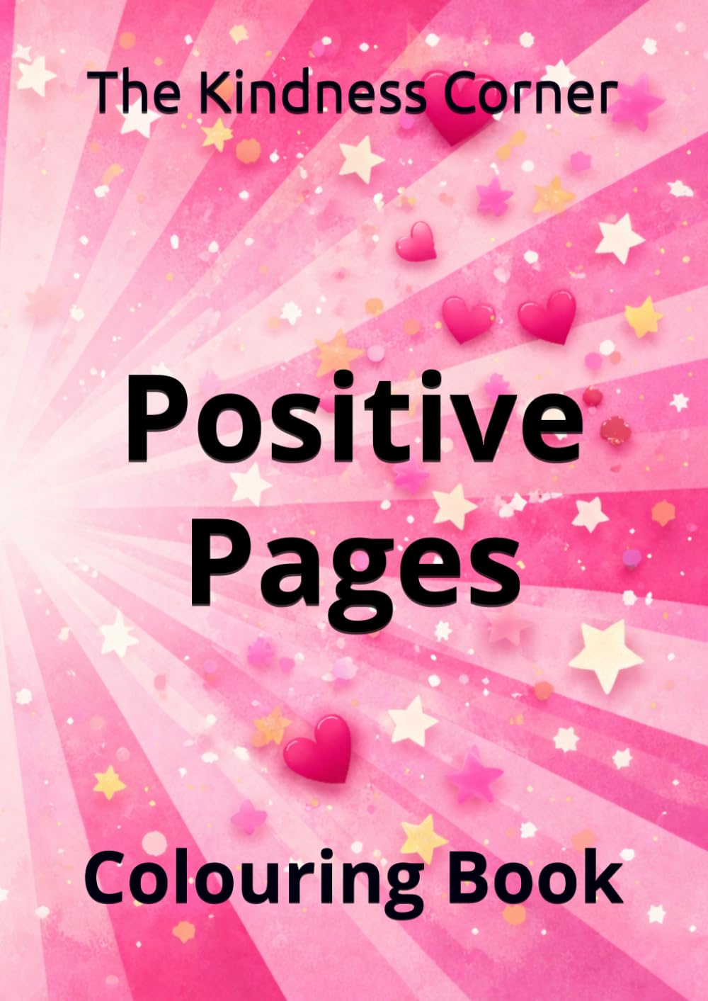 Positive Pages: Uplifting Quotes (The Kindness Corner Colouring Collection)