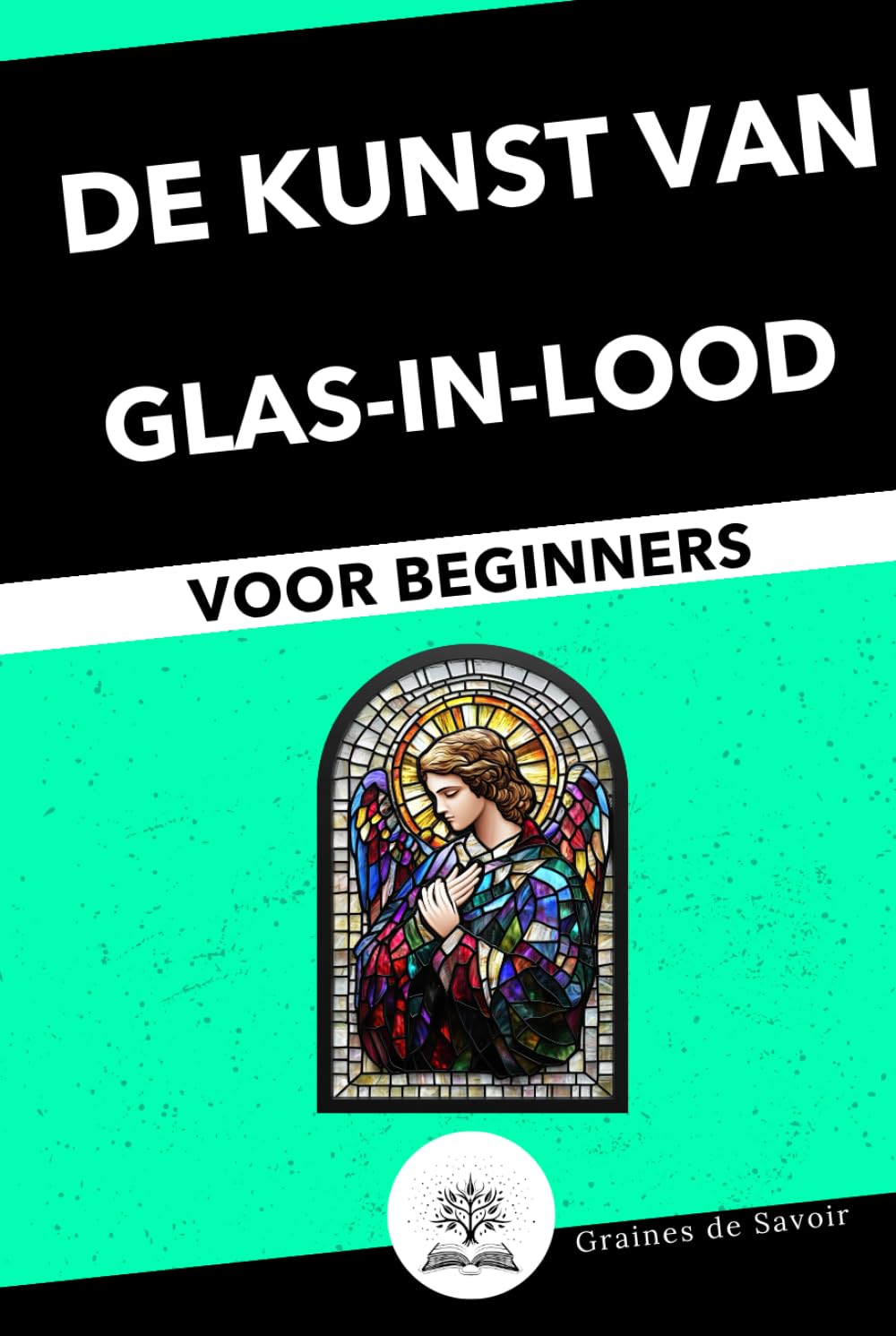 Glas-in-lood voor Beginners: Complete Gids met Technieken en Tips om uw Eerste Glas-in-loodwerken te Maken