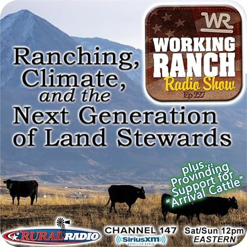 Ep 227: Ranching, Climate, and the Next Generation of Land Stewards Podcast Por arte de portada