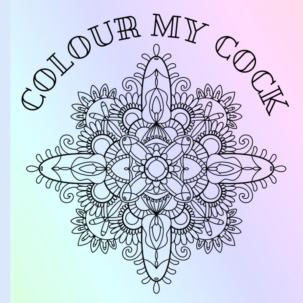 Colour My Cock:: an adult colouring book
