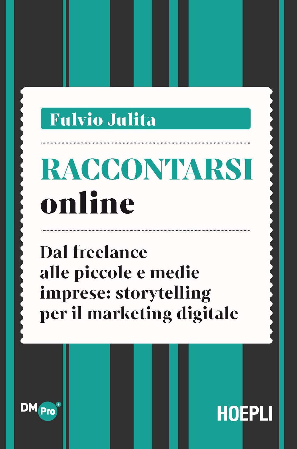 Raccontarsi Online. Dal Freelance Alle Piccole E Medie Imprese: Storytelling Per Il Marketing Digitale - 4