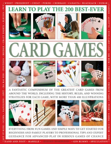 Learn To Play The 200 Best-Ever Card Games: A fantastic compendium of the greatest card games from around the world, including the history, rules, and winning strategies for each game, with more than 400 illustrations. by Jeremy Harwood (June 16,2013)